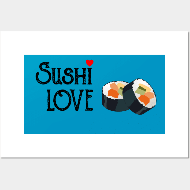 Sushi = Love Wall Art by HoomorTees